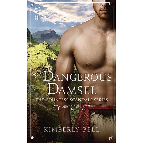 The Countess Scandals: 2 A Dangerous Damsel, Kimberly Bell