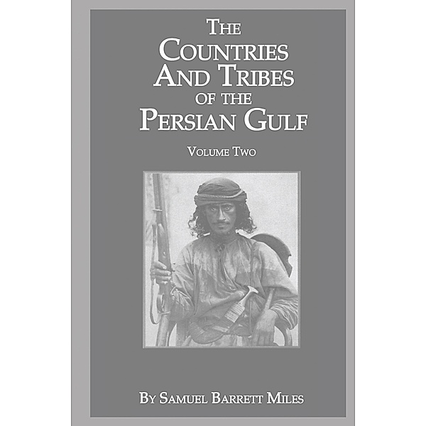 The Countries & Tribes Of The Persian Gulf, Samuel Barrett Miles
