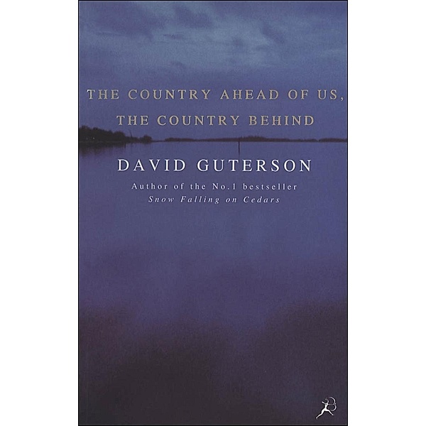 The Country Ahead of Us, the Country Behind, David Guterson