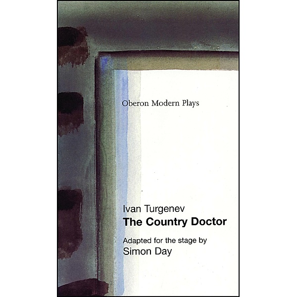 The Country Doctor / Oberon Modern Plays, Ivan Turgenev