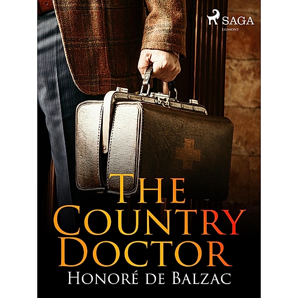 The Country Doctor / The Human Comedy: Scenes from Country Life, Honoré de Balzac