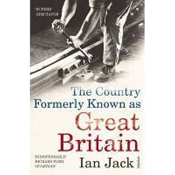 The Country Formerly Known as Great Britain, Ian Jack