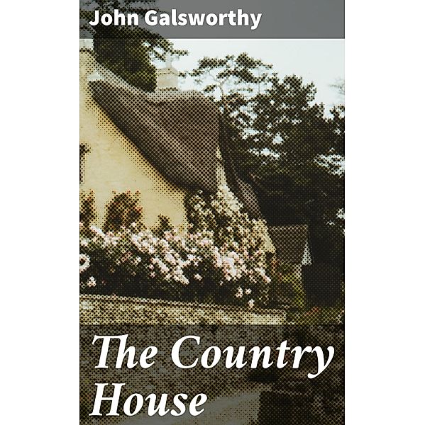 The Country House, John Galsworthy