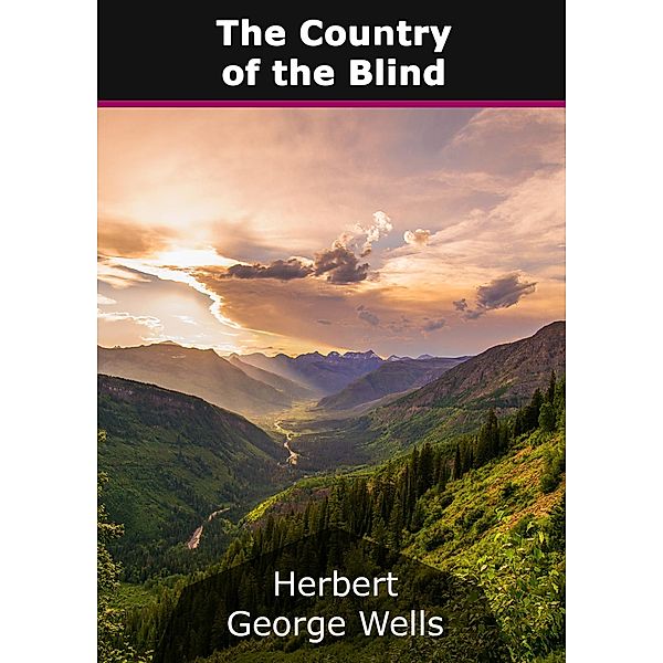 The Country of the Blind, Herbert George Wells