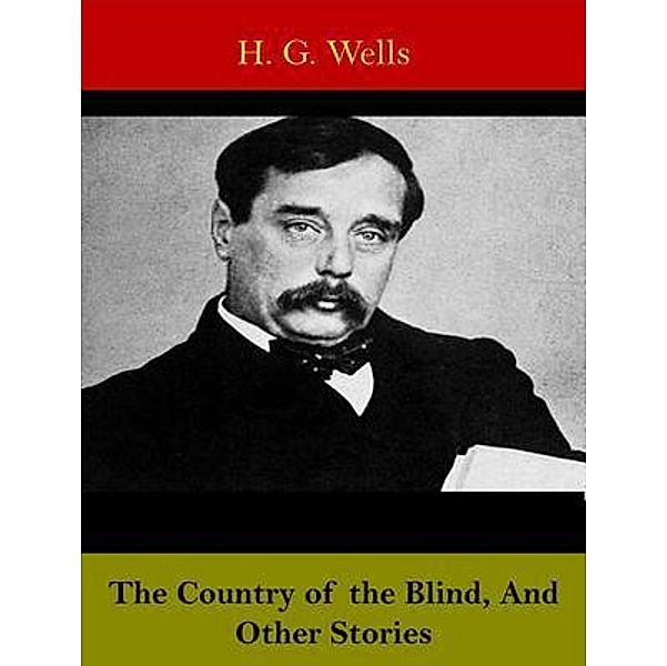 The Country of the Blind, And Other Stories / Spotlight Books, H. G. Wells