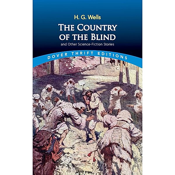 The Country of the Blind / Dover Thrift Editions: Science Fiction/Fantasy, H. G. Wells