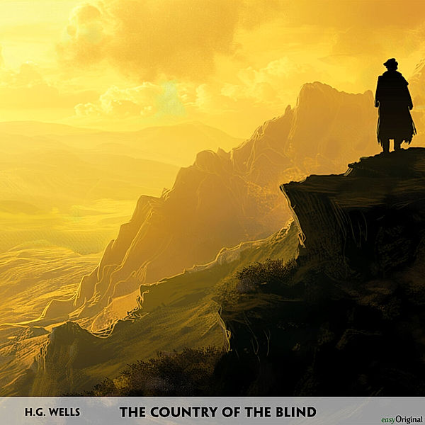 The Country of the Blind - Englisch-Hörverstehen meistern,1 Audio-CD, 1 MP3, H. G. Wells