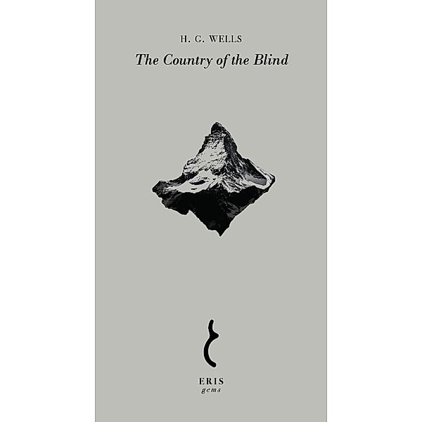 The Country of the Blind / ERIS Gems Bd.3, H. G. Wells