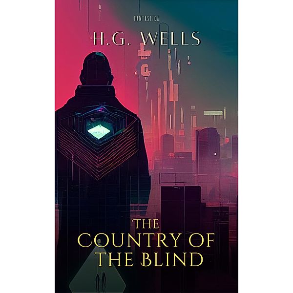 The Country of the Blind / World Classics, H. G. Wells