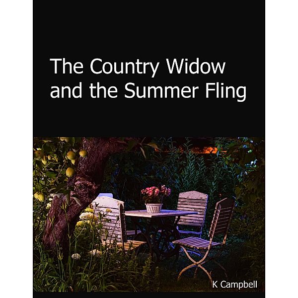 The Country Widow and the Summer Fling, K. Campbell