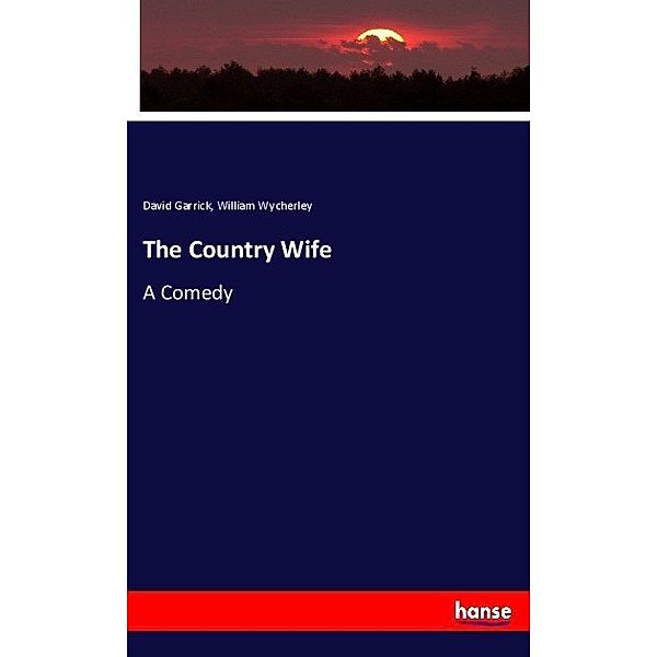 The Country Wife, David Garrick, William Wycherley