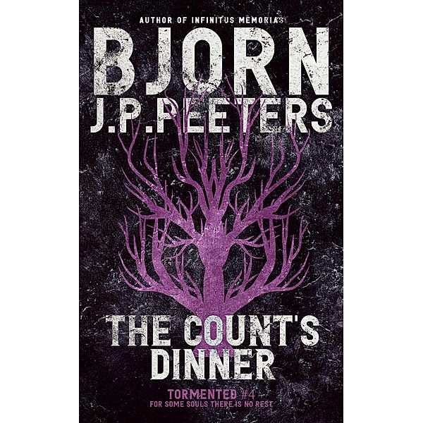 The Count's Dinner (Tormented, #4) / Tormented, Bjorn J. P. Peeters