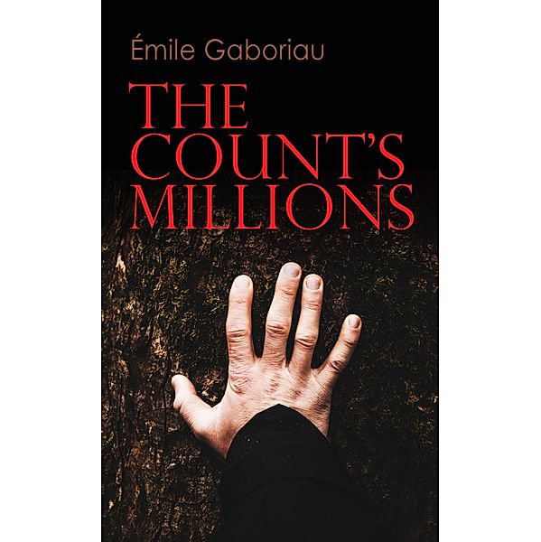 The Count's Millions, Émile Gaboriau
