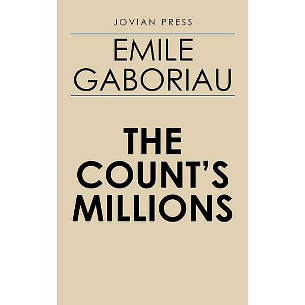 The Count's Millions, Emile Gaboriau