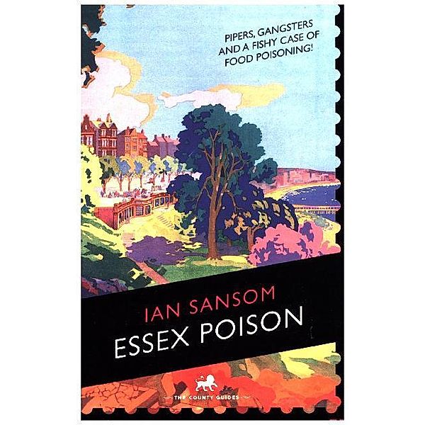 The County Guides / Essex Poison, Ian Sansom