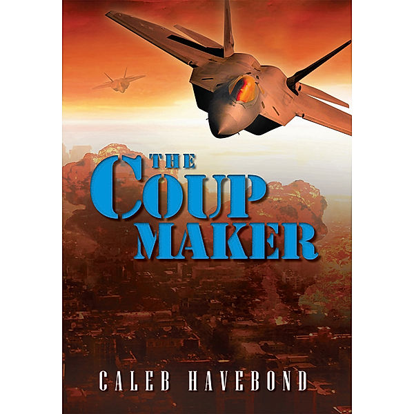 The Coup Maker, Caleb Havebond