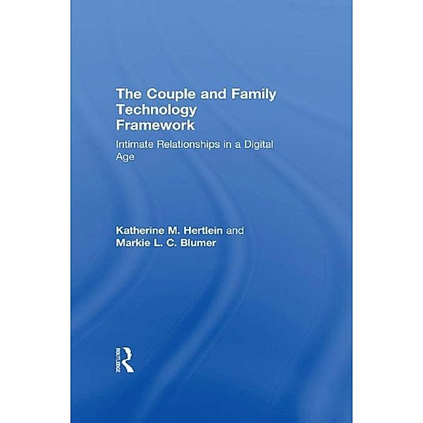 The Couple and Family Technology Framework, Katherine M. Hertlein, Markie L. C. Blumer
