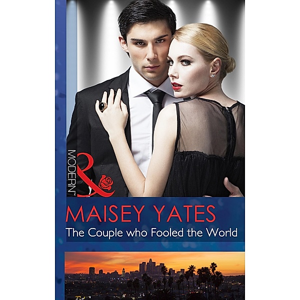 The Couple Who Fooled The World (Mills & Boon Modern) / Mills & Boon Modern, Maisey Yates