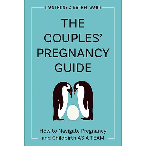 The Couples' Pregnancy Guide, D'Anthony Ward, Rachel Ward