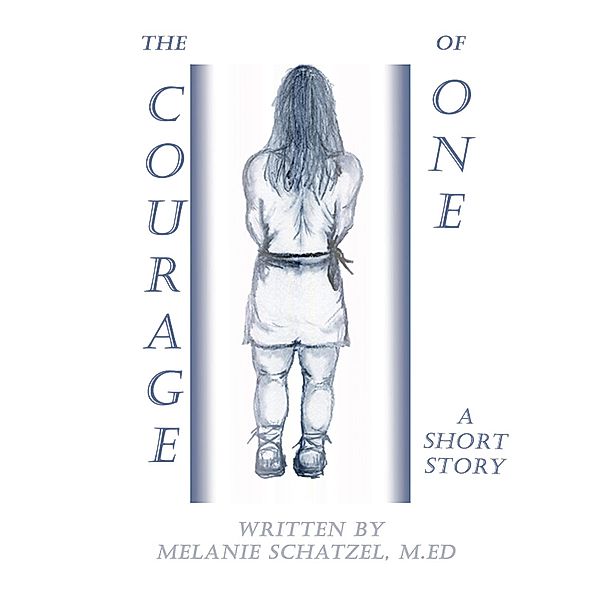 The Courage of One, M. Ed. Schatzel