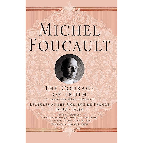The Courage of the Truth.Vol.2, M. Foucault