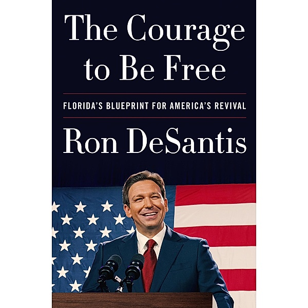 The Courage to Be Free, Ron DeSantis