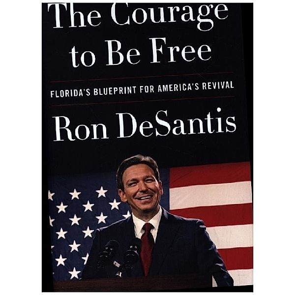 The Courage to Be Free, Ron DeSantis