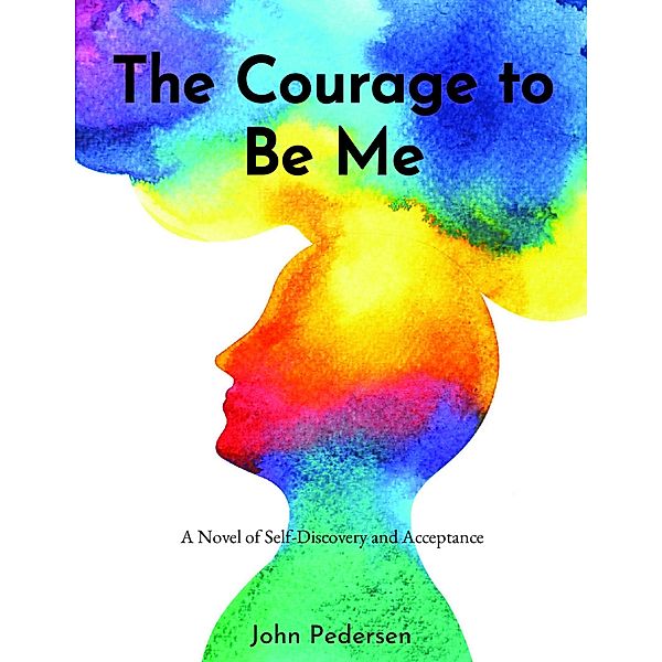 The Courage to Be Me, John Pedersen