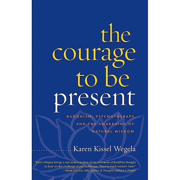 The Courage to Be Present, Karen Kissel Wegela
