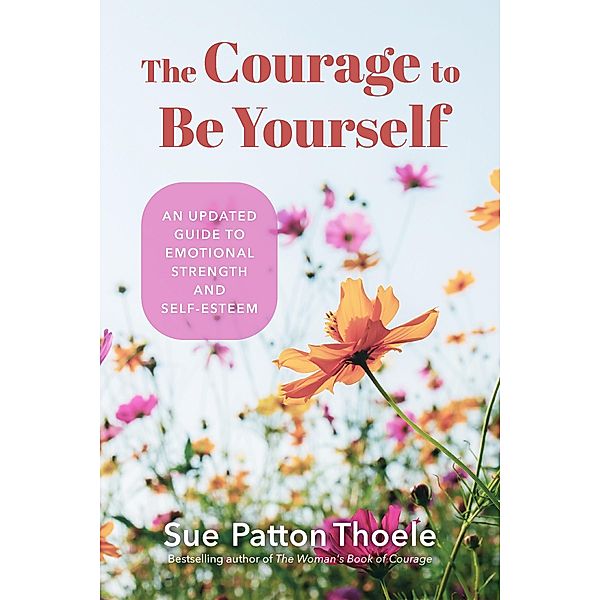 The Courage to Be Yourself, Sue Patton Thoele