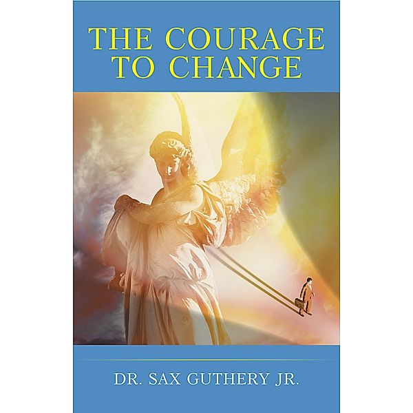 The Courage to Change, Sax Guthery