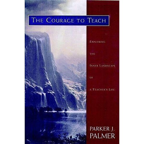 The Courage to Teach, Parker J. Palmer