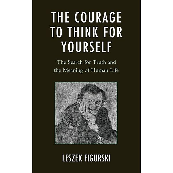 The Courage to Think for Yourself, Leszek Figurski