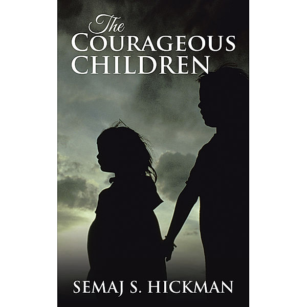 The Courageous Children, Semaj S. Hickman
