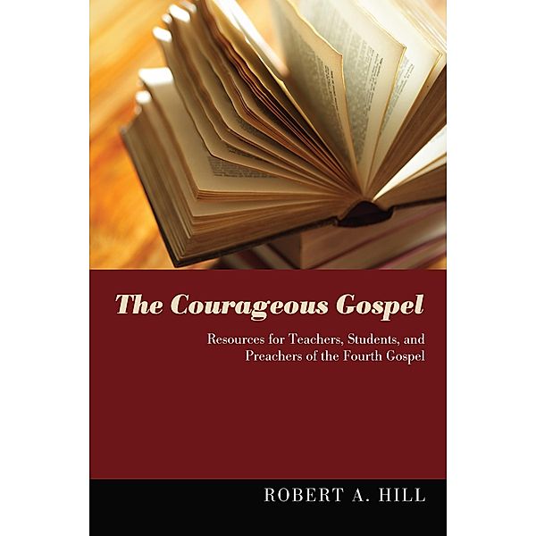 The Courageous Gospel, Robert Allan Hill