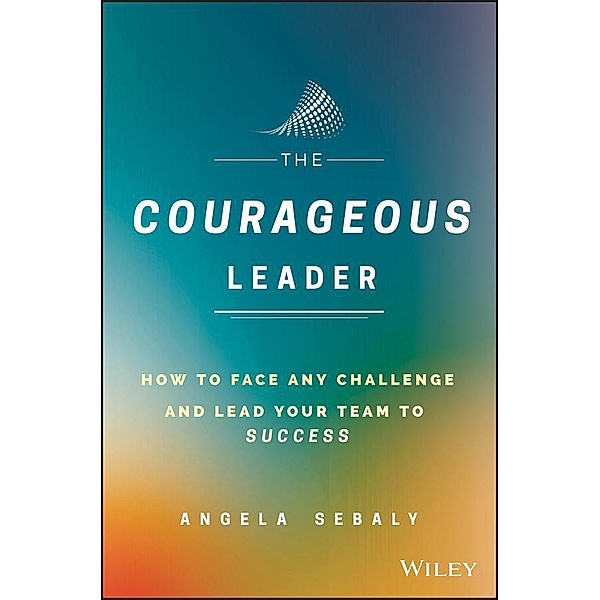 The Courageous Leader, Angela Sebaly