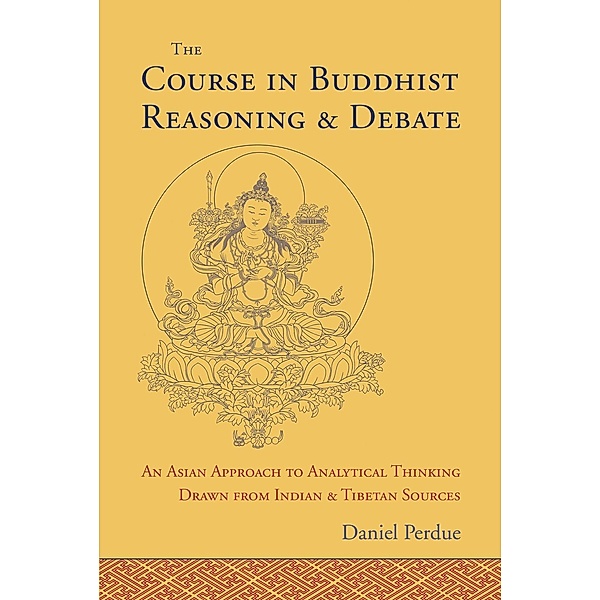 The Course in Buddhist Reasoning and Debate, Daniel E. Perdue