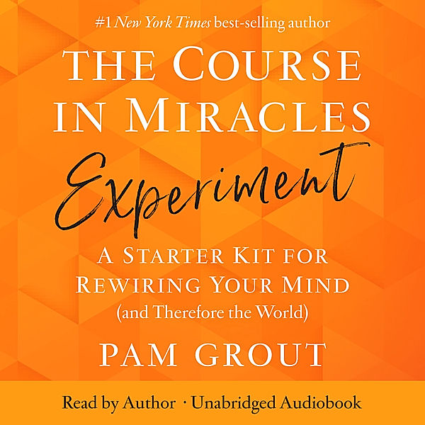 The Course in Miracles Experiment:, Pam Grout