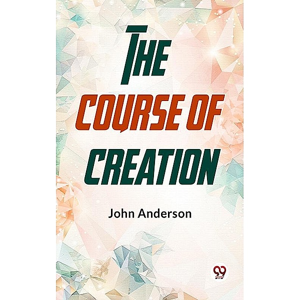 The Course Of Creation, John Anderson
