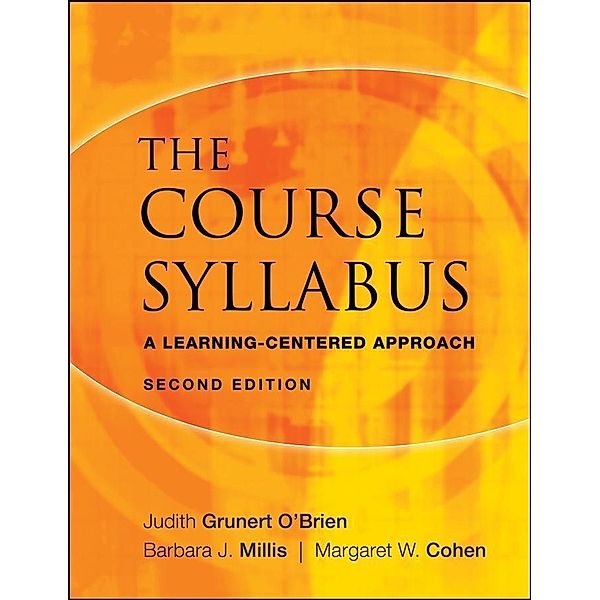 The Course Syllabus / JB - Anker, Judith Grunert O'Brien, Barbara J. Millis, Margaret W. Cohen