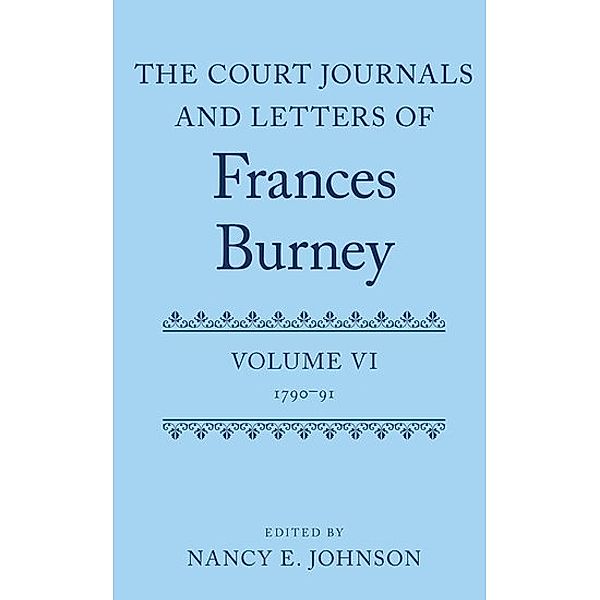 The Court Journals and Letters of Frances Burney.Vol.6, Frances Burney