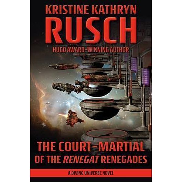 The Court-Martial of the Renegat Renegades / Diving Bd.12, Kristine Rusch