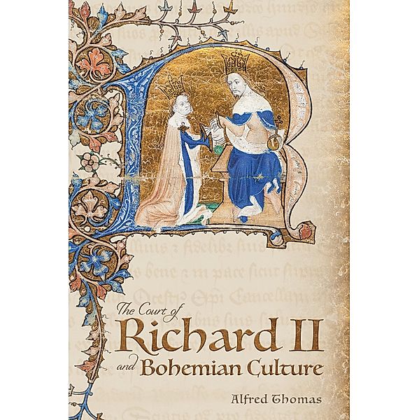 The Court of Richard II and Bohemian Culture, Alfred Thomas