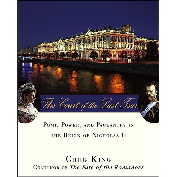 The Court of the Last Tsar, Greg King