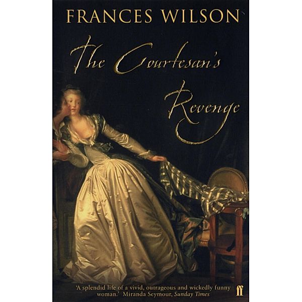 The Courtesan's Revenge, Frances Wilson