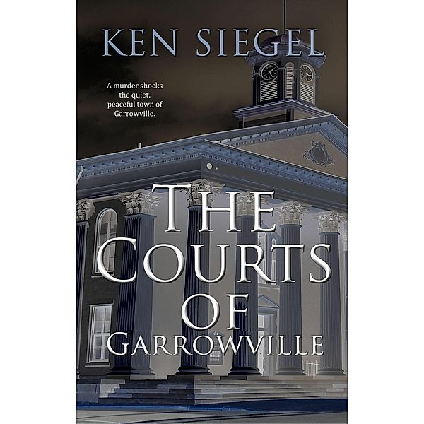 The Courts of Garrowville, Ken Siegel