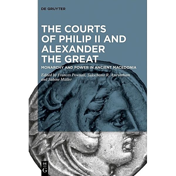 The Courts of Philip II and Alexander the Great