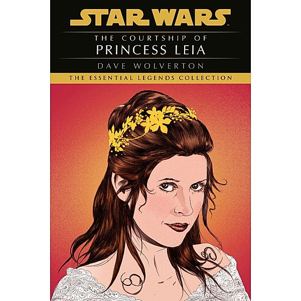 The Courtship of Princess Leia: Star Wars Legends / Star Wars - Legends, Dave Wolverton