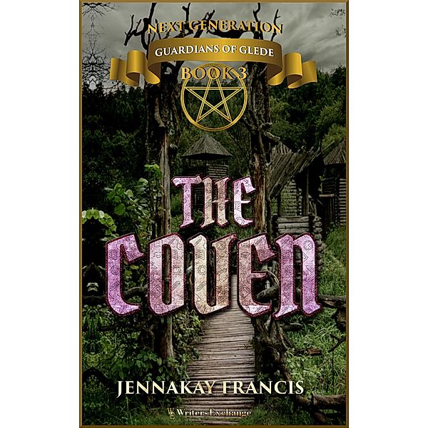 The Coven (Guardians of Glede: Next Generation, #2) / Guardians of Glede: Next Generation, Jennakay Francis