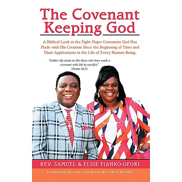 The Covenant Keeping God, Rev. Samuel Fianko-Ofori, Elsie Fianko-Ofori